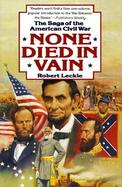 None Died in Vain The Saga of the American Civil War cover