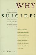 Why Suicide Answers to 200 of the Most Frequently Asked Questions About Suicide, Attempted Suicide, and Assisted Suicide cover