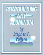 Boatbuilding With Aluminum cover