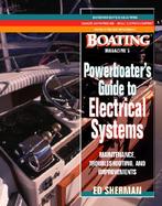 Powerboater's Guide to Electrical Systems Maintenance, Troubleshooting and Improvements cover