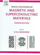 Concise Encyclopedia Of Magnetic And Superconducting Materials cover