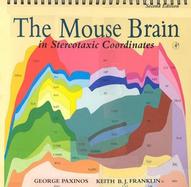 The Mouse Brain in Stereotaxic Coordinates cover