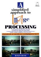 A Simplified Approach to Image Processing Classical and Modern Techniques in C cover