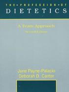 Profession of Dietetics, The: A Team Approach cover