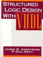 Structured Logic Design with VHDL cover