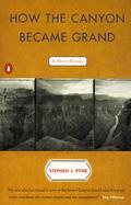 How the Canyon Became Grand A Short History cover