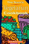 The Teen's Vegetarian Cookbook cover