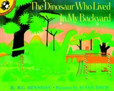 The Dinosaur Who Lived in My Backyard cover