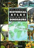 The Penguin Historical Atlas of the Dinosaurs cover