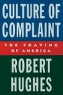 Culture of Complaint: The Fraying of America cover