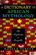 A Dictionary of African Mythology: The Mythmaker as Storyteller cover