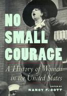 No Small Courage A History of Women in the United States cover