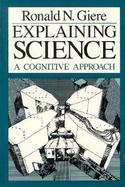 Explaining Science A Cognitive Approach cover
