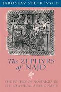 The Zephyrs of Najd The Poetics of Nostalgia in the Classical Arabic Nasib cover