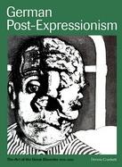German Post-Expressionism The Art of the Great Disorder, 1918-1924 cover