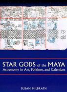 Star Gods of the Maya Astronomy in Art, Folklore, and Calendars cover