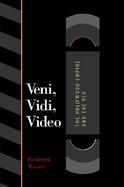 Veni, Vidi, Video: The Hollywood Empire and the VCR cover