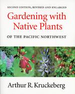 Gardening With Native Plants of the Pacific Northwest cover