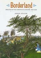 Borderland Origins of the American Suburb, 1820-1939 cover