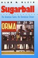 Sugarball The American Game, the Dominican Dream cover