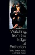 Watching, from the Edge of Extinction cover