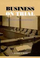 Business on Trial: The Civil Jury and Corporate Responsibility cover