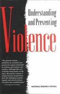 Understanding and Preventing Violence cover
