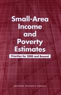 Small-Area Income and Poverty Estimates Priorities for 2000 and Beyond cover