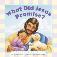 What Did Jesus Promise? Wisdom for Young Hearts cover