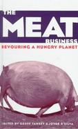 The Meat Business Devouring a Hungry Planet cover