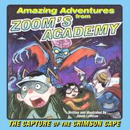 Amazing Adventures from Zoom's Academy The Capture of the Crimson Cape cover