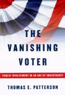 The Vanishing Voter Public Involvment in an Age of Uncertainty cover