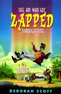 The Kid Who Got Zapped Through Time cover