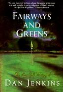 Fairways and Greens The Best Golf Writing of Dan Jenkins cover