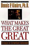 What Makes the Great Great Strategies for Extraordinary Achievement cover