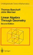 Linear Algebra Through Geometry cover