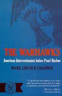 Warhawks American Interventionists Before Pearl Ha cover