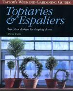 Topiaries & Espaliers Plus Other Designs for Shaping Plants cover