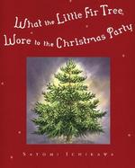 What the Little Fir Tree Wore to the Christmas Party cover