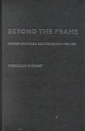 Beyond the Frame Feminism and Visual Culture, Britain 1580-1900 cover