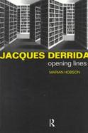 Jacques Derrida Opening Lines cover