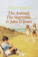 Animal, the Vegetable and John D. Jones cover