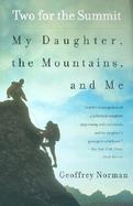 Two for the Summit: My Daughter, the Mountains, and Me cover