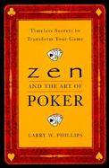 Zen and the Art of Poker Timeless Secrets to Transform Your Game cover