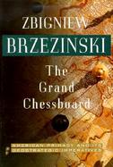The Grand Chessboard American Primacy and Its Geostrategic Imperatives cover