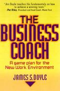 The Business Coach A Game Plan for the New Work Environment cover