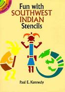 Fun With Southwest Indian Stencils cover