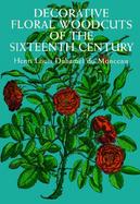 Decorative Floral Woodcuts of the Sixteenth-Century cover