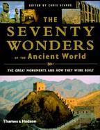 The Seventy Wonders of the Ancient World The Great Monuments and How They Were Built cover