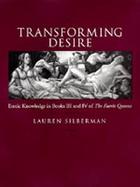 Transforming Desire: Erotic Knowledge in Books III & IV of the Faerie Queene cover